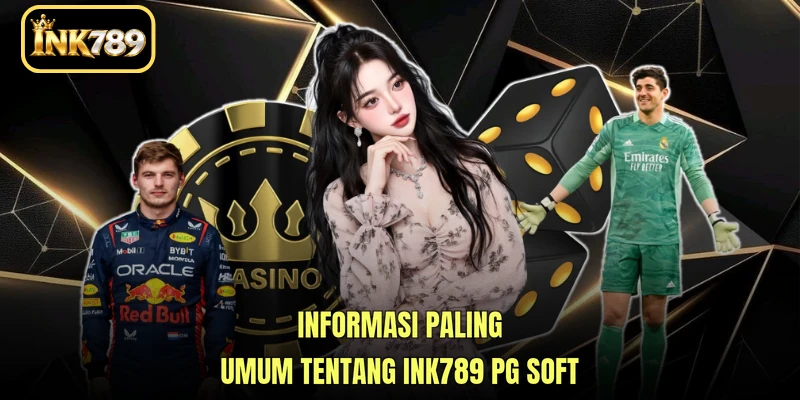Informasi paling umum tentang INK789 PG Soft