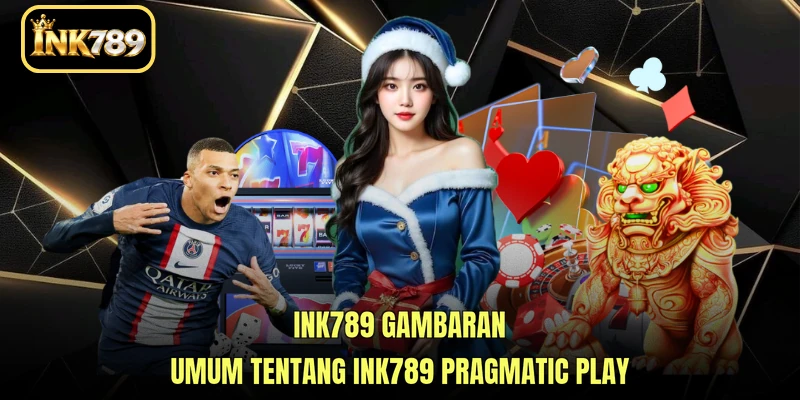 INK789 gambaran umum tentang INK789 Pragmatic Play