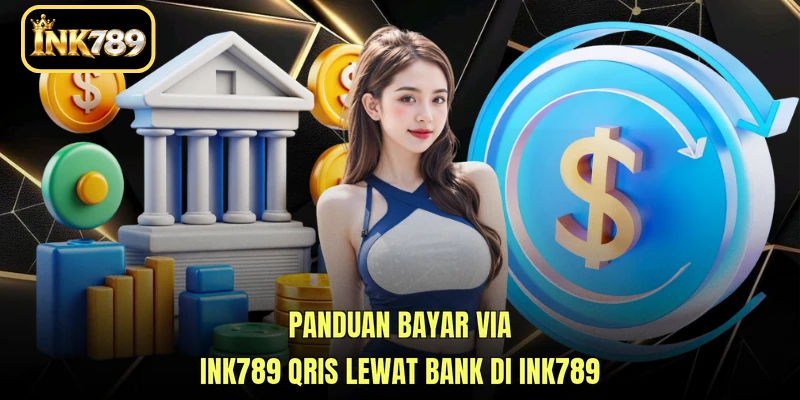 Panduan bayar via INK789 QRIS lewat bank di INK789