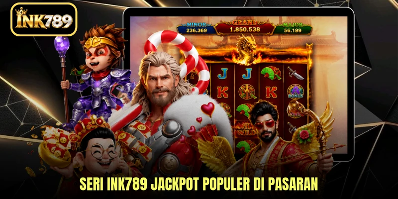 Seri INK789 Jackpot populer di pasaran